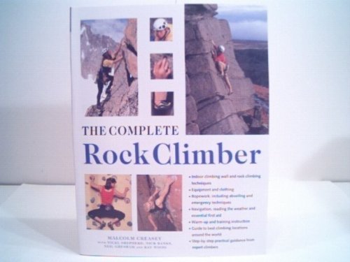 The Complete Rock Climber Nick Malcolm ; Shepherd Nigel ; Banks Books
