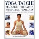 Yoga, Tai Chi: Massage, Therapies and Healing Remedies - Natural Ways to Health, Relaxation and Vitality - A Complete Guide Health, Nutrition & Fitness
