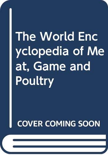 The World Encyclopedia of Meat, Game and Poultry book