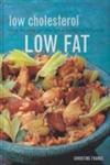 Low Cholesterol Low Fat Step By Step Recipes for a Healthier Lifestyle Books