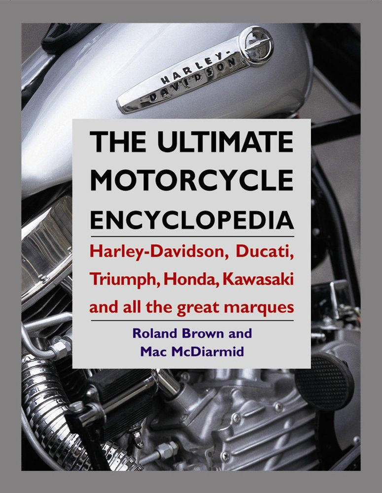 Ultimate Motorcycle Encyclopedia: Harley-davidson, Ducati, Triumph, Honda, Kawasaki and All the Great Marques Arts & Culture