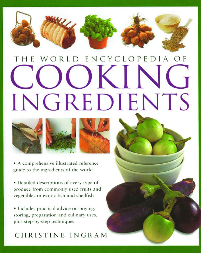The World Encyclopedia of Cooking Ingredients Leisure, Home & Garden