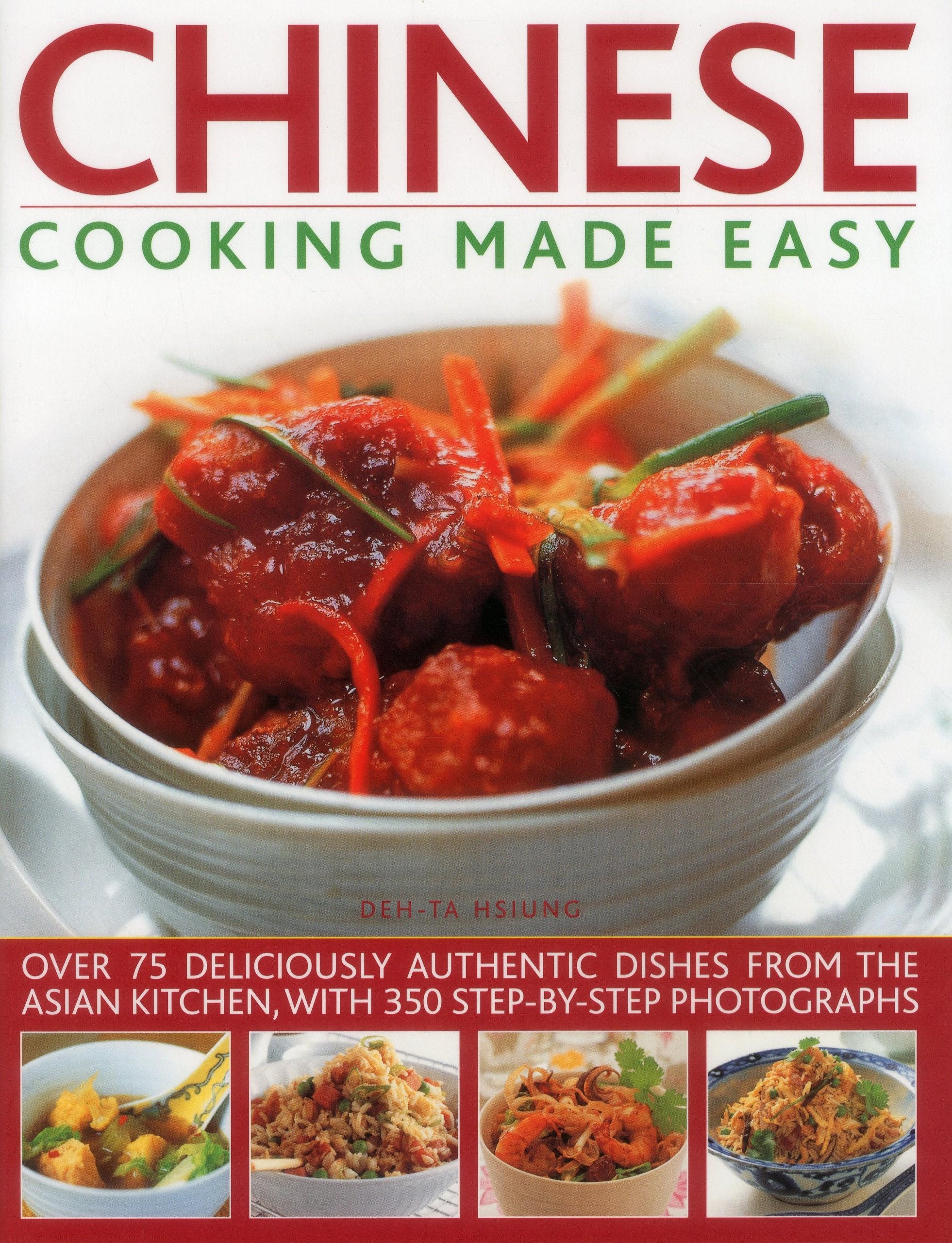 Chinese Cooking Made Easy: Over 75 Deliciously Authentic Dishes from the Asian Kitchen, With 300 Step-by-Step Photographs Leisure, Home & Garden