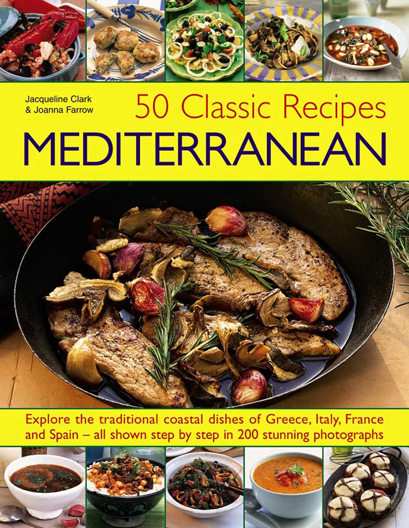 50 Classic Recipes: Mediterranean: Explore the Traditional Coastal Dishes of Greece, Italy, France and Spain - All Shown Step by Step in 200 Stunning Photographs Leisure, Home & Garden