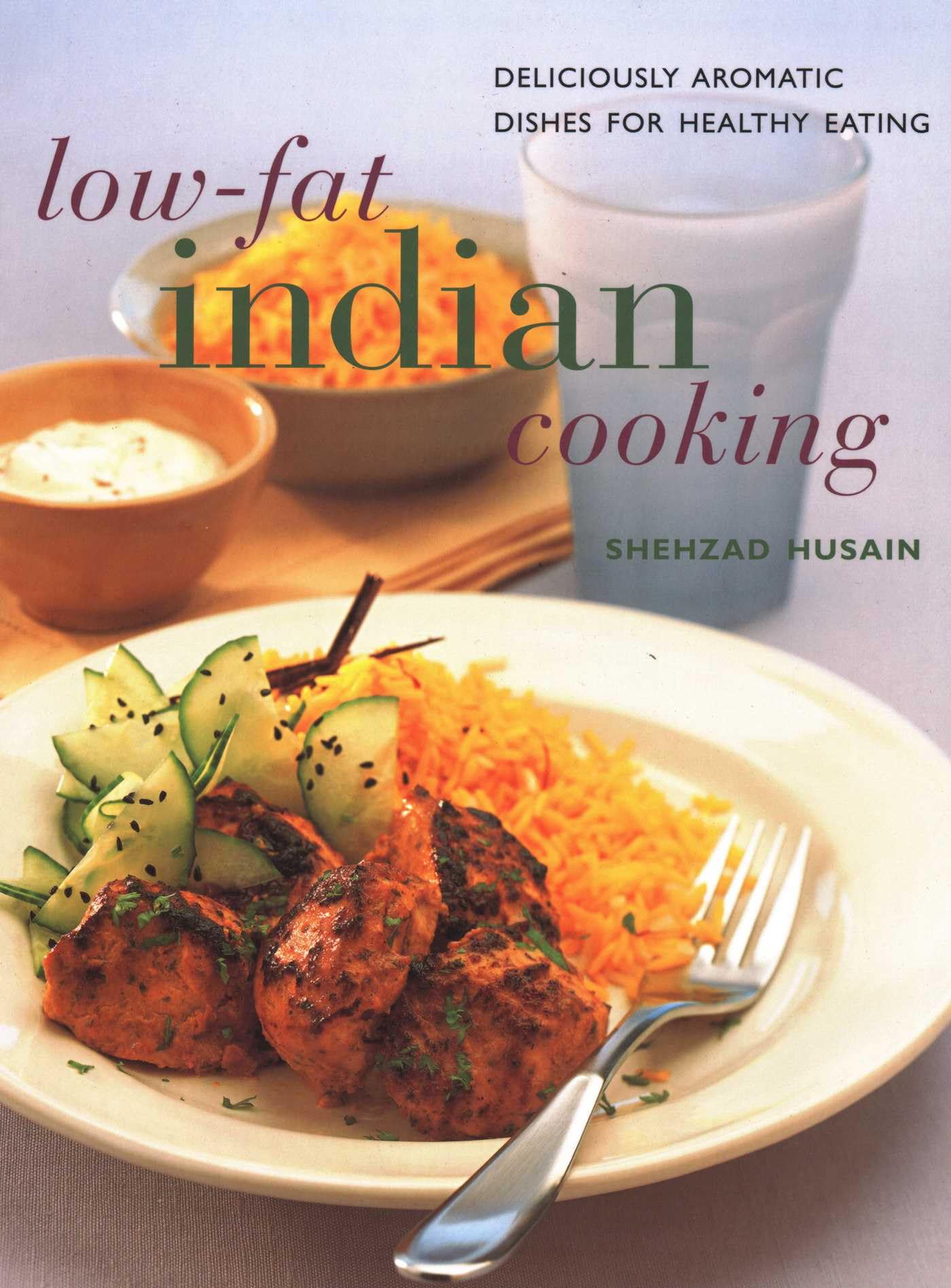 Low-Fat Indian Cooking: Deliciously Aromatic Dishes for Healthy Eating Leisure, Home & Garden
