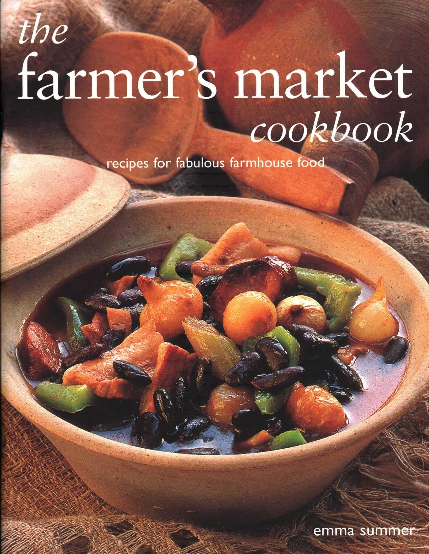 The Farmer's Market Cookbook: Recipes for Fabulous Farmhouse Food Leisure, Home & Garden