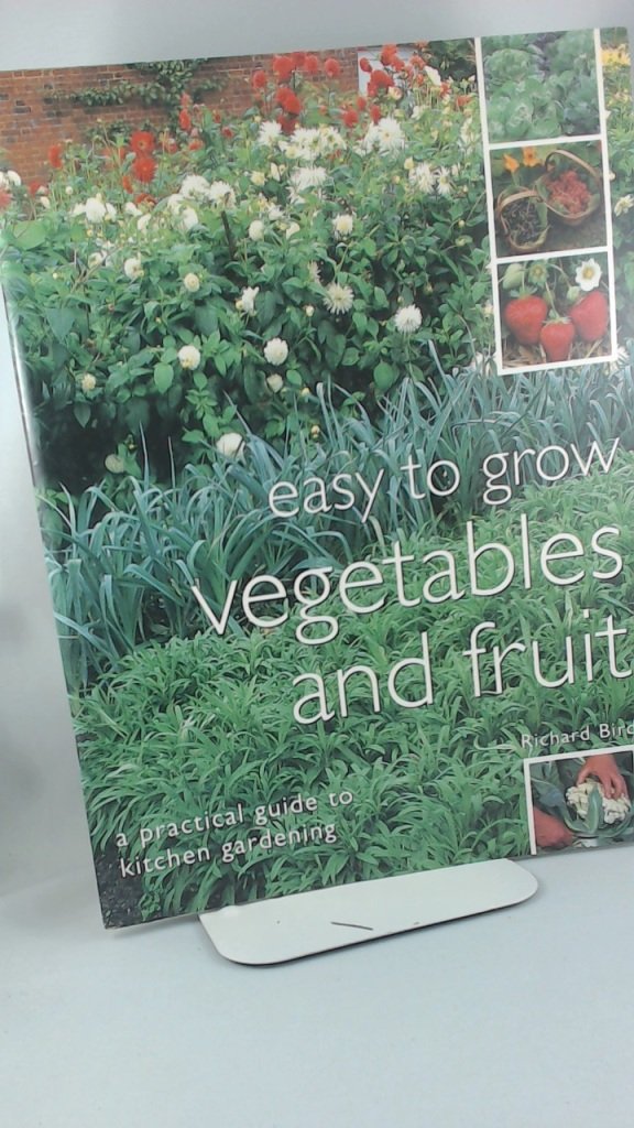 Easy to Grow Vegetables and Fruit: A Practical Guide to Kitchen Gardening book