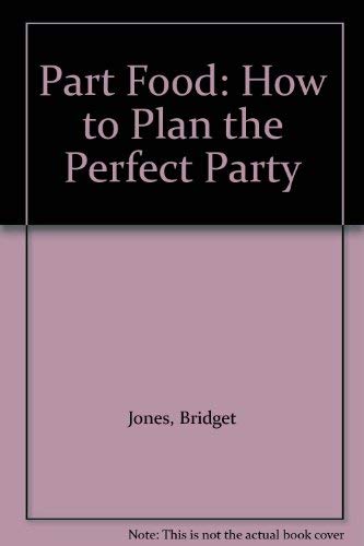 Part Food: How to Plan the Perfect Party Books