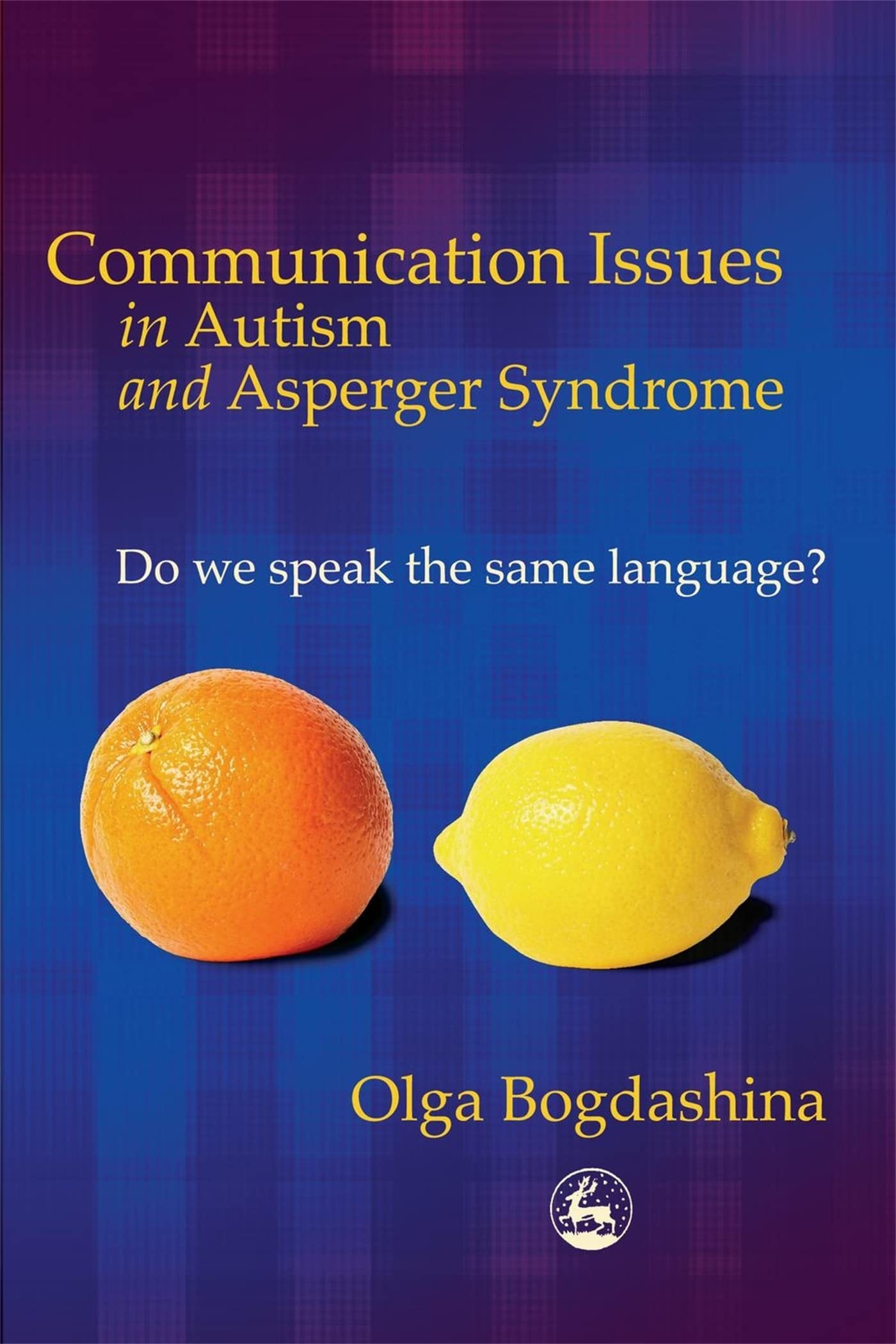 Communication Issues in Autism and Asperger Syndrome: Do we Speak the Same Language? Medicine