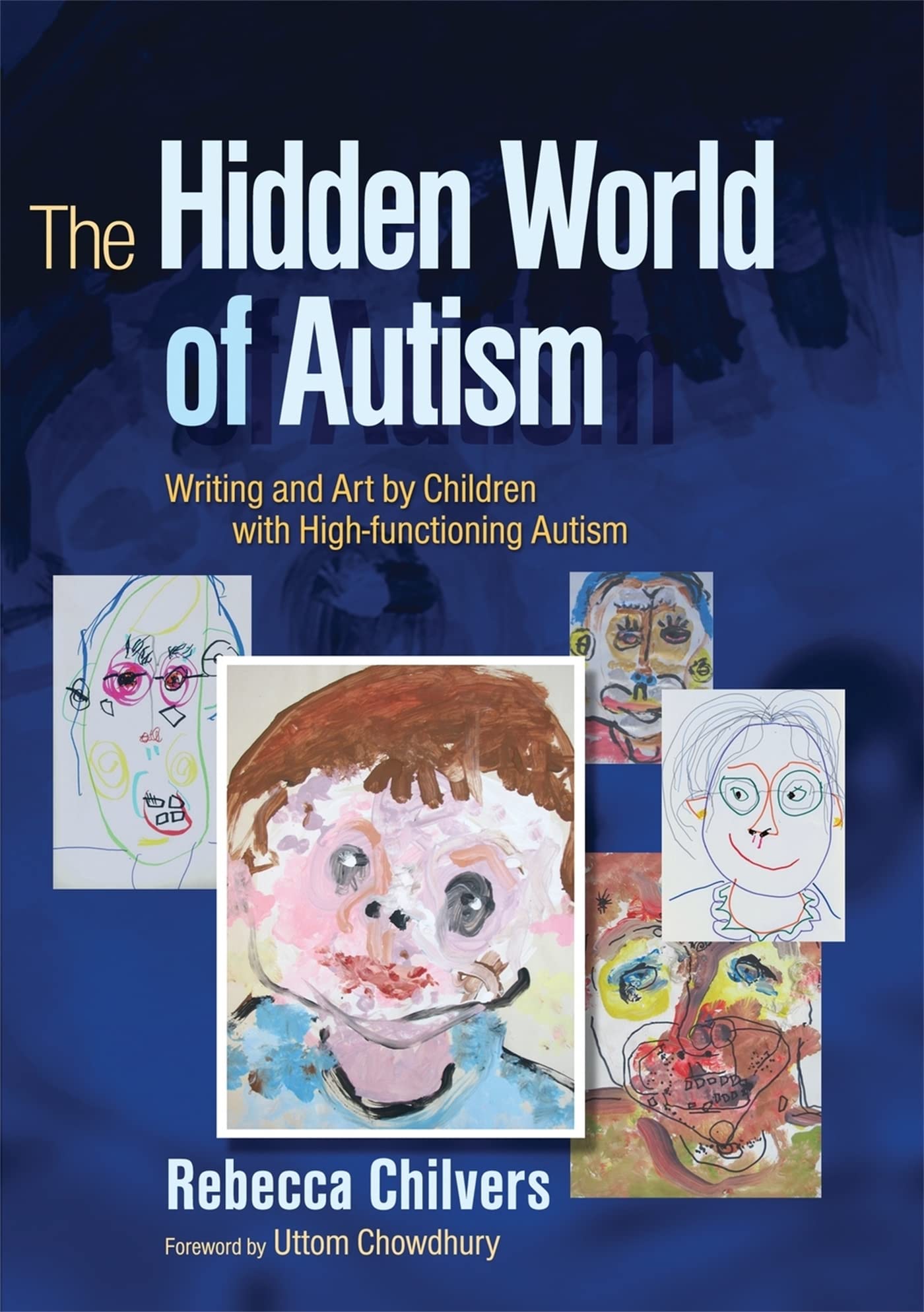 The Hidden World of Autism: Writing and Art by Children with High-Functioning Autism Medicine