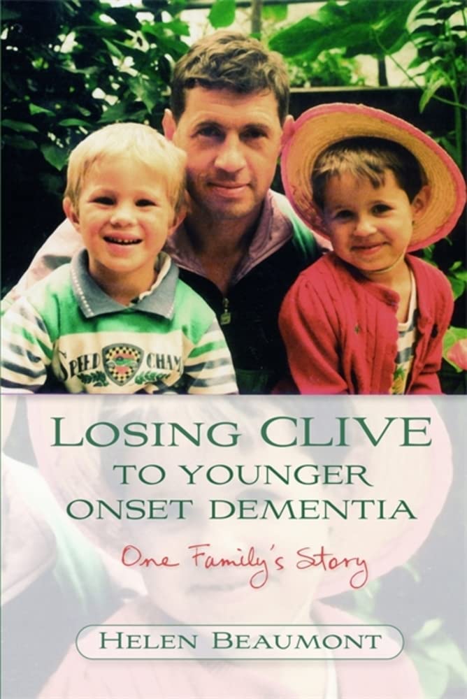 Losing Clive to Younger Onset Dementia: One Family's Story Medicine