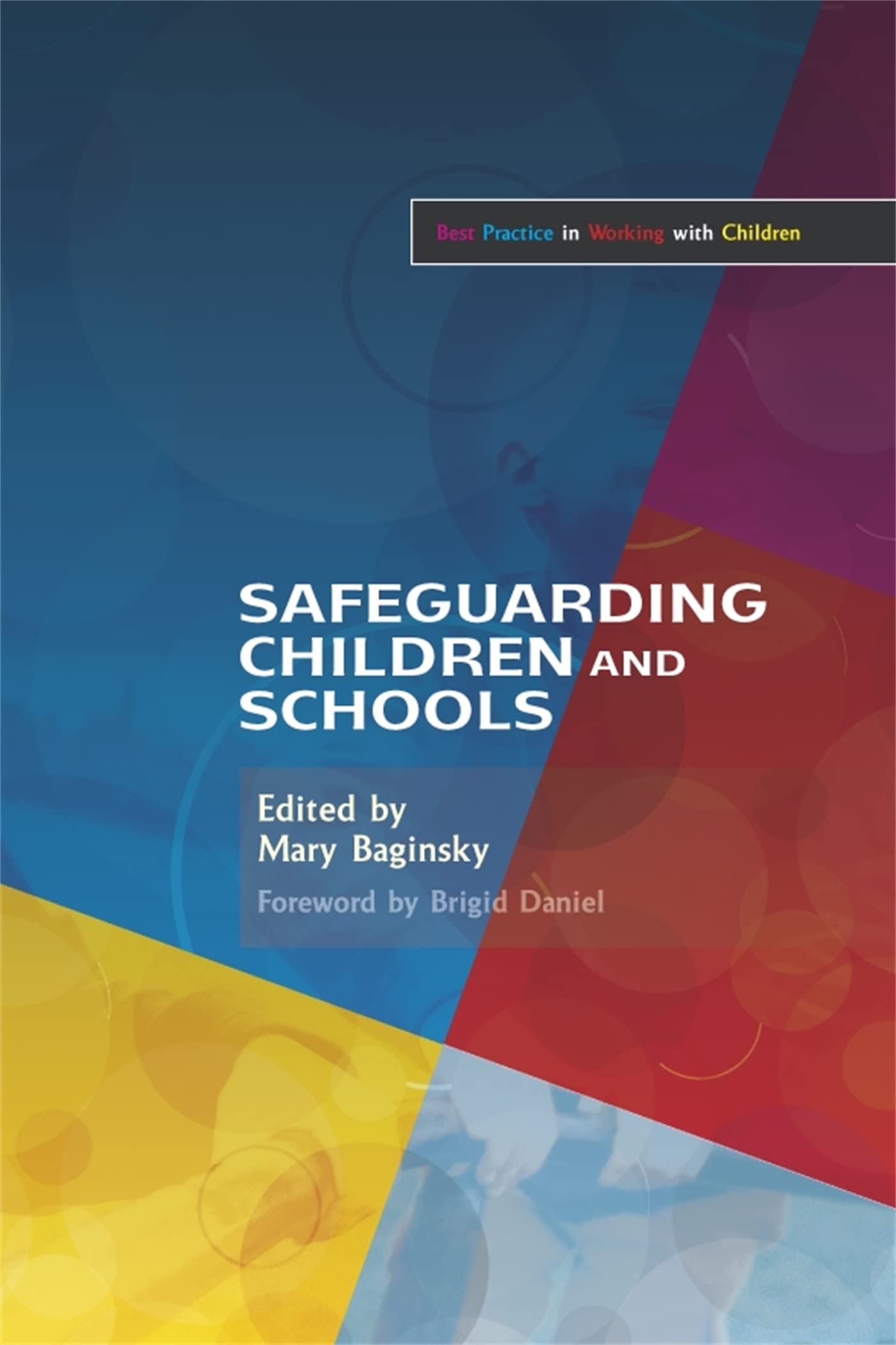 Safeguarding Children and Schools (Best Practice in Working with Children) Social Sciences