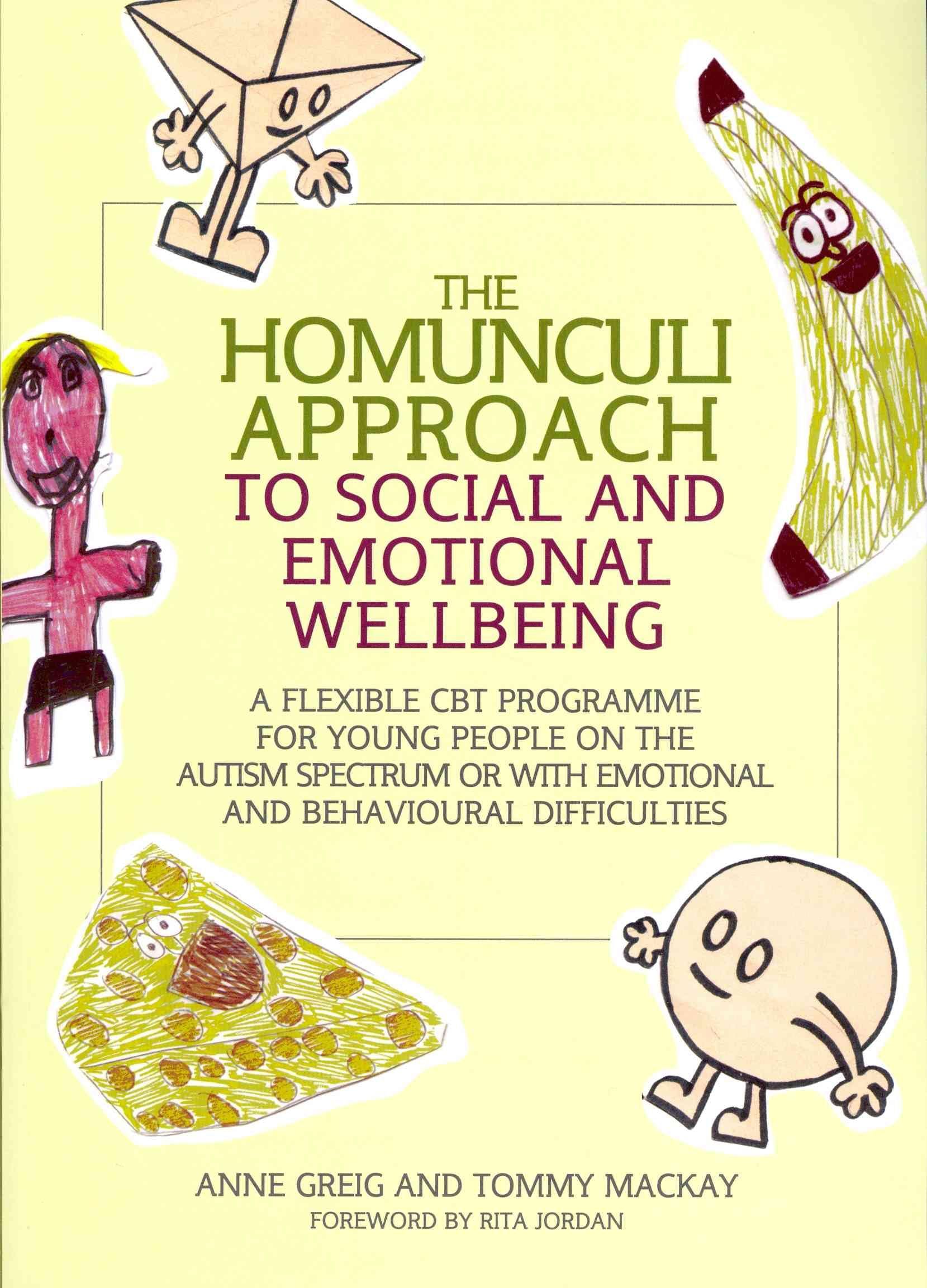 The Homunculi Approach to Social and Emotional Wellbeing: A Flexible CBT Programme for Young People on the Autism Spectrum or With Emotional and Behavioural Difficulties book