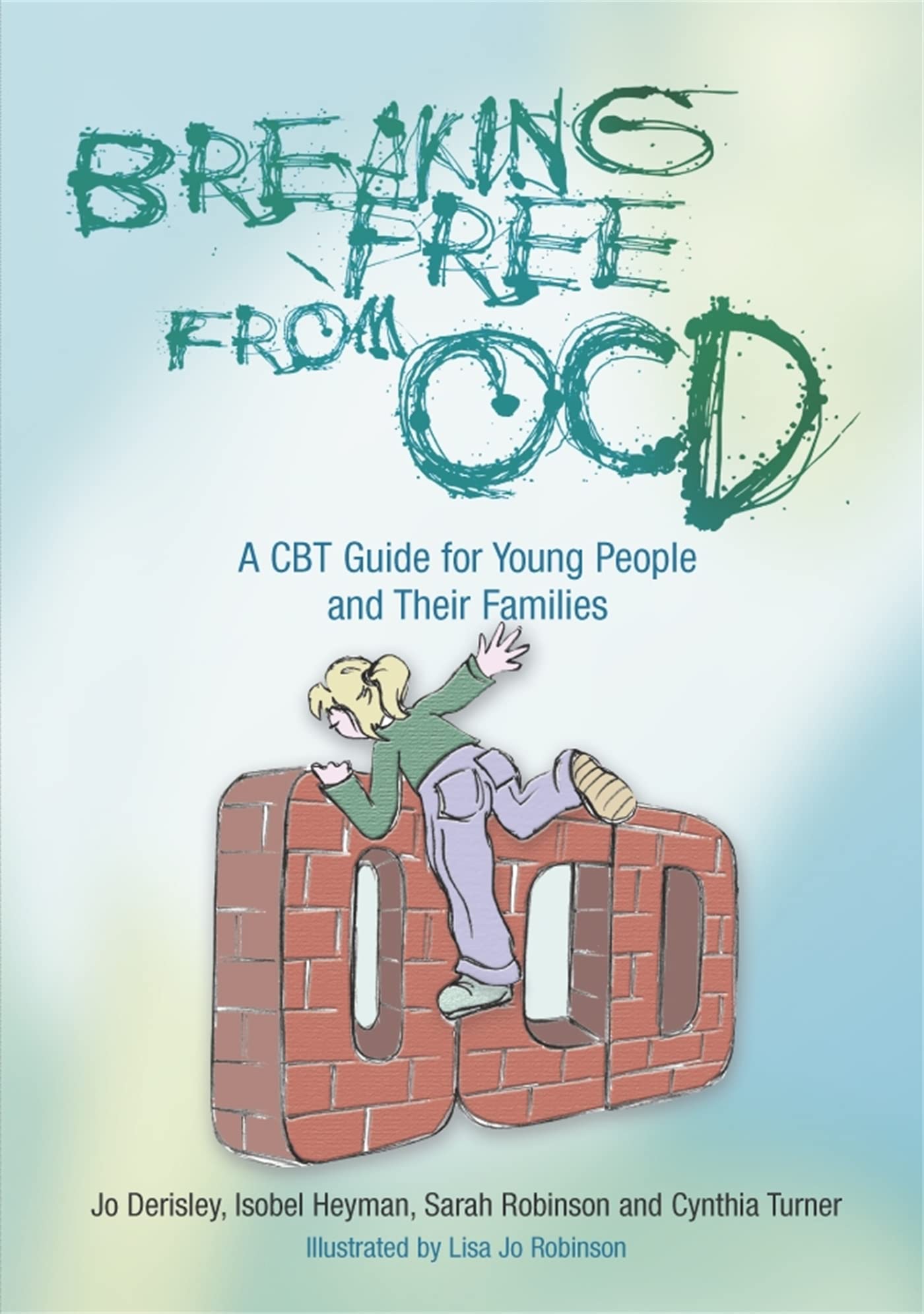 Breaking Free from OCD: A CBT Guide for Young People and Their Families Medicine