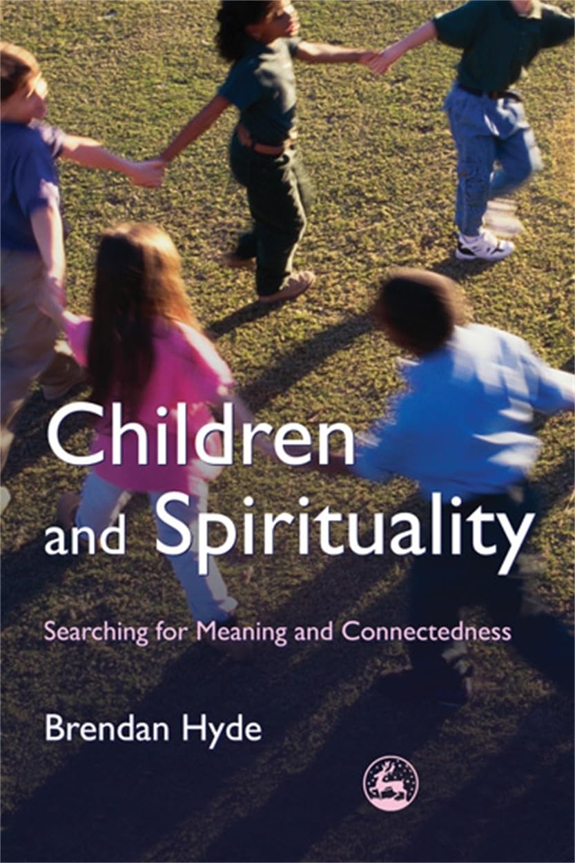 Children and Spirituality: Searching for Meaning and Connectedness Education & Training