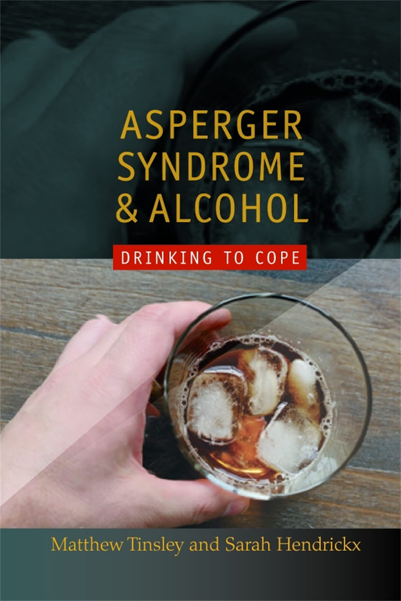 Asperger Syndrome and Alcohol: Drinking to Cope? book
