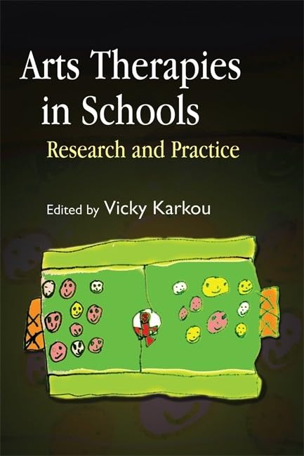 Arts Therapies in Schools: Research and Practice Medicine