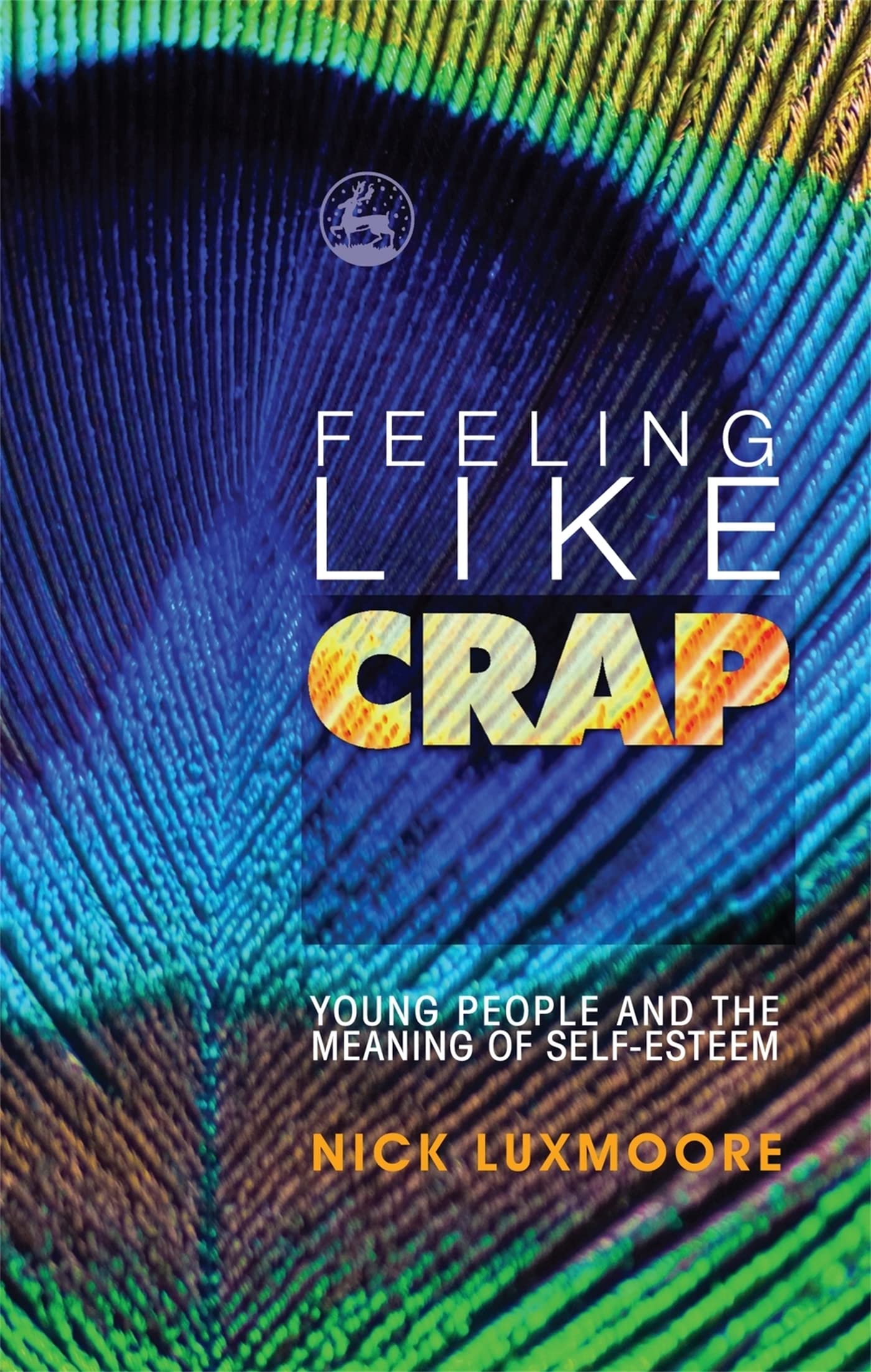 Feeling Like Crap: Young People and the Meaning of Self-Esteem Social Sciences