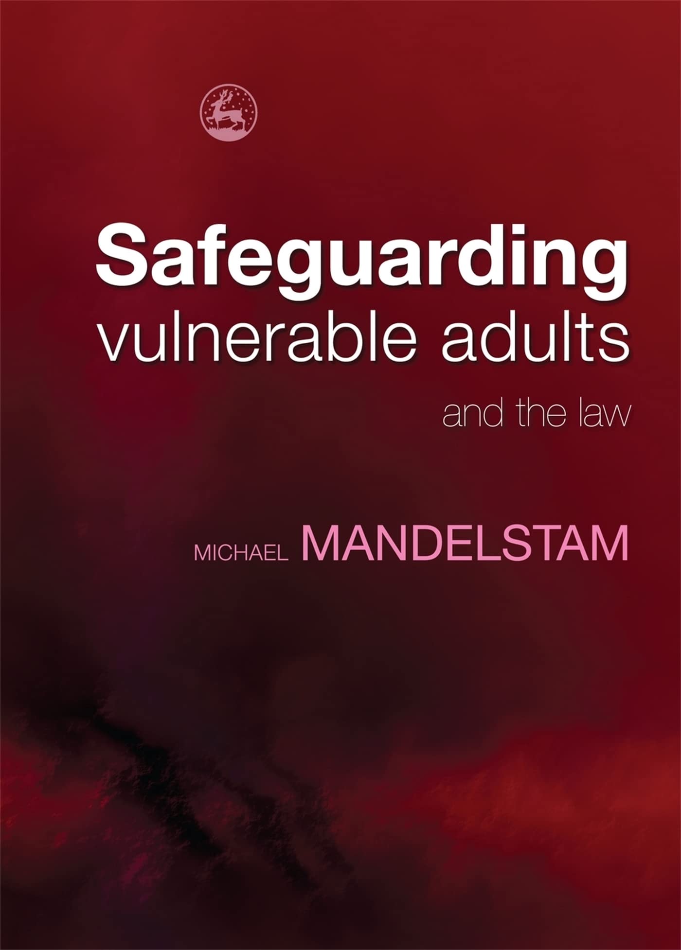 Safeguarding Vulnerable Adults and the Law Law