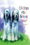 Children Also Grieve: Talking About Death And Healing Death & Mourning