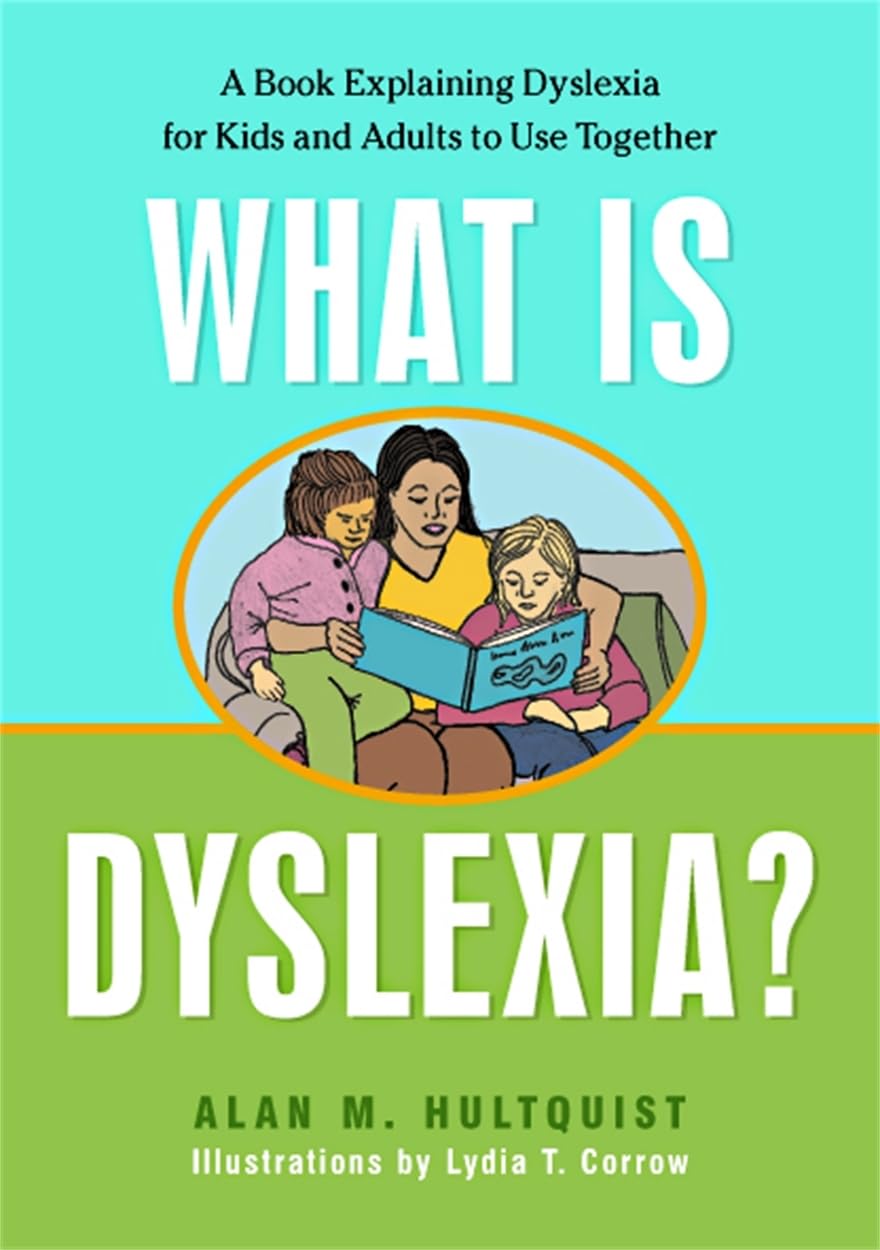 What is Dyslexia?: A Book Explaining Dyslexia for Kids and Adults to Use Together Parents & Children
