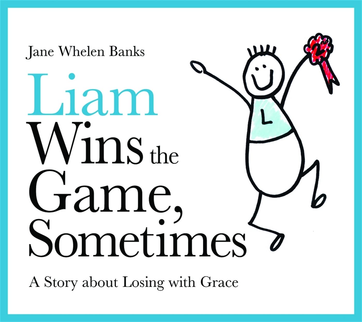 Liam Wins the Game, Sometimes: A Story About Losing with Grace (Lovable Liam) Leisure & Fun