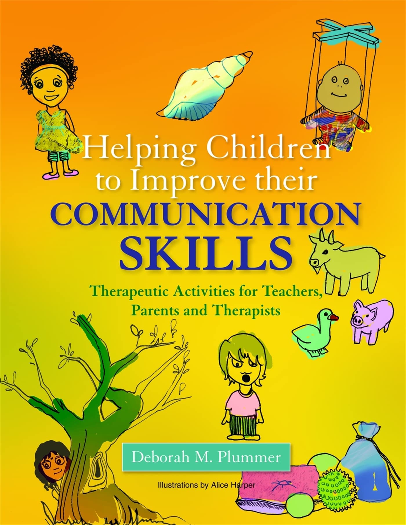 Helping Children to Improve Their Communication Skills: Therapeutic Activities for Teachers, Parents and Therapists Medicine