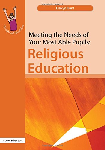 Meeting the Needs of Your Most Able Pupils: Religious Education (The Gifted and Talented Series) Education & Training