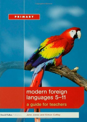 Modern Foreign Languages 5-11: A Guide for Teachers (Primary 5-11 Series) Education & Training