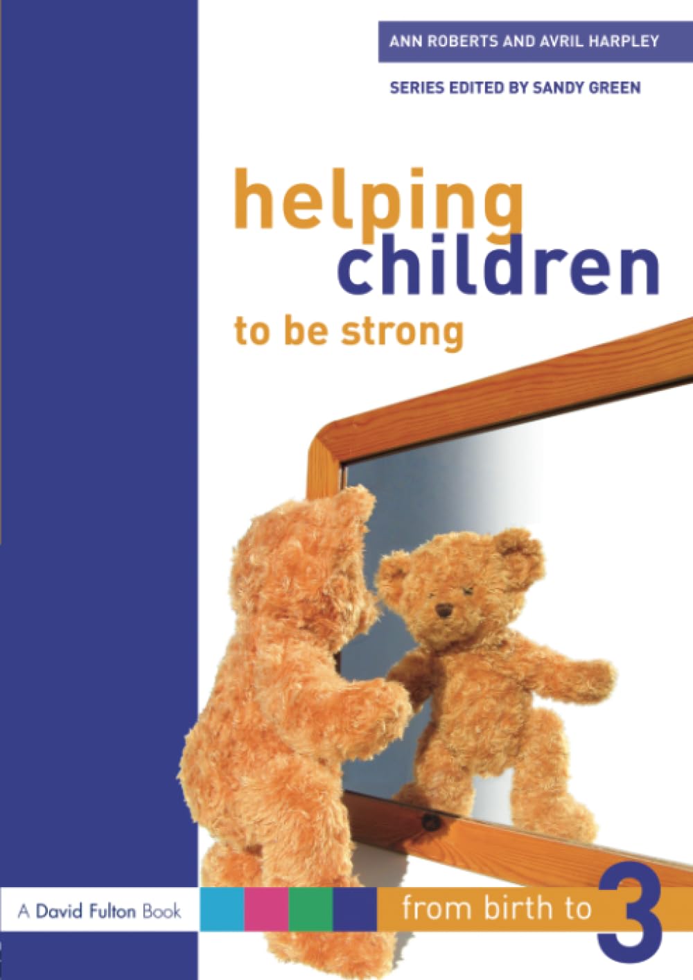 Helping Children to be Strong (From Birth to Three Series) Education & Training