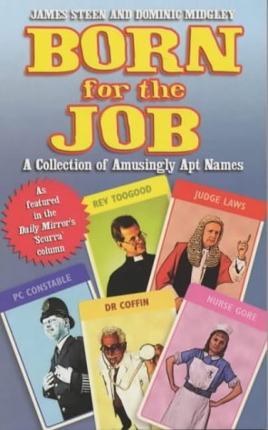 Born for the Job: A Collection of Amusingly Apt Names Reference Books