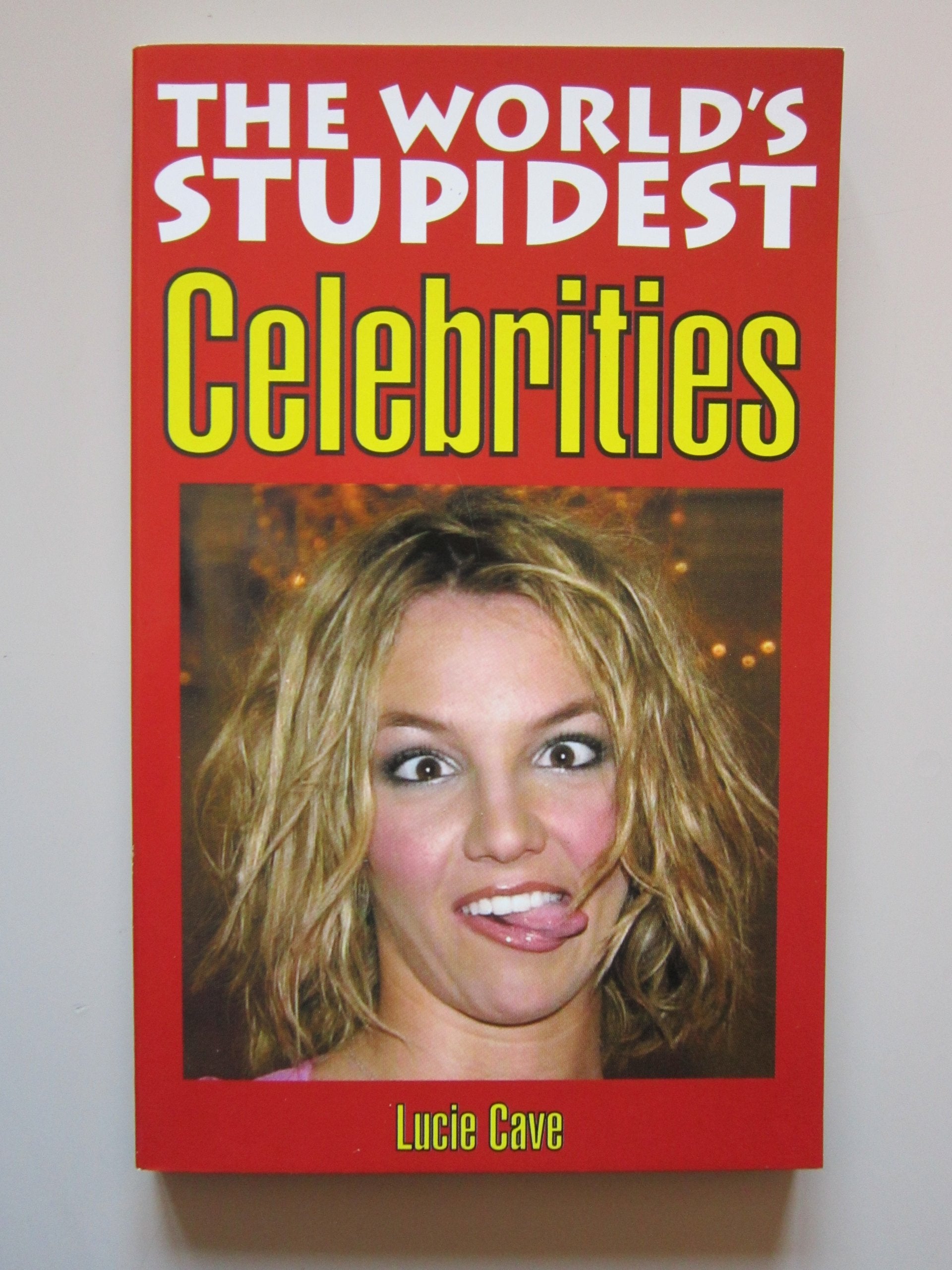 The World's Stupidest Celebrities (The World's Stupidest S.) Books
