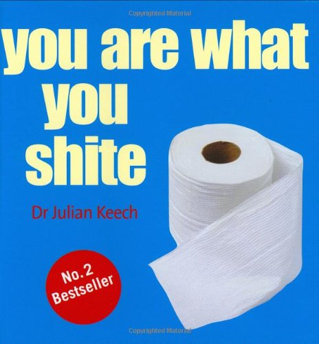 You Are What You Shite Humour & Satire