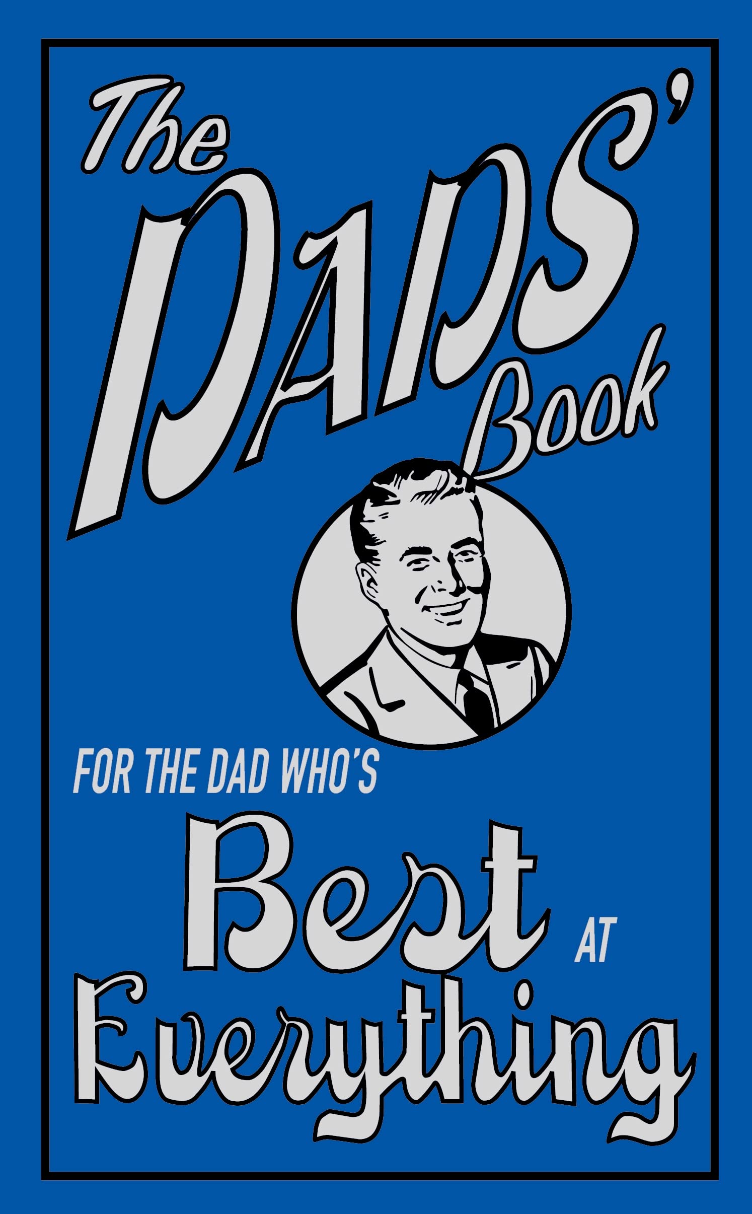 The Dads' Book: For the Dad Who's Best at Everything Parents & Children