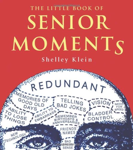 The Little Book of Senior Moments Humour & Satire