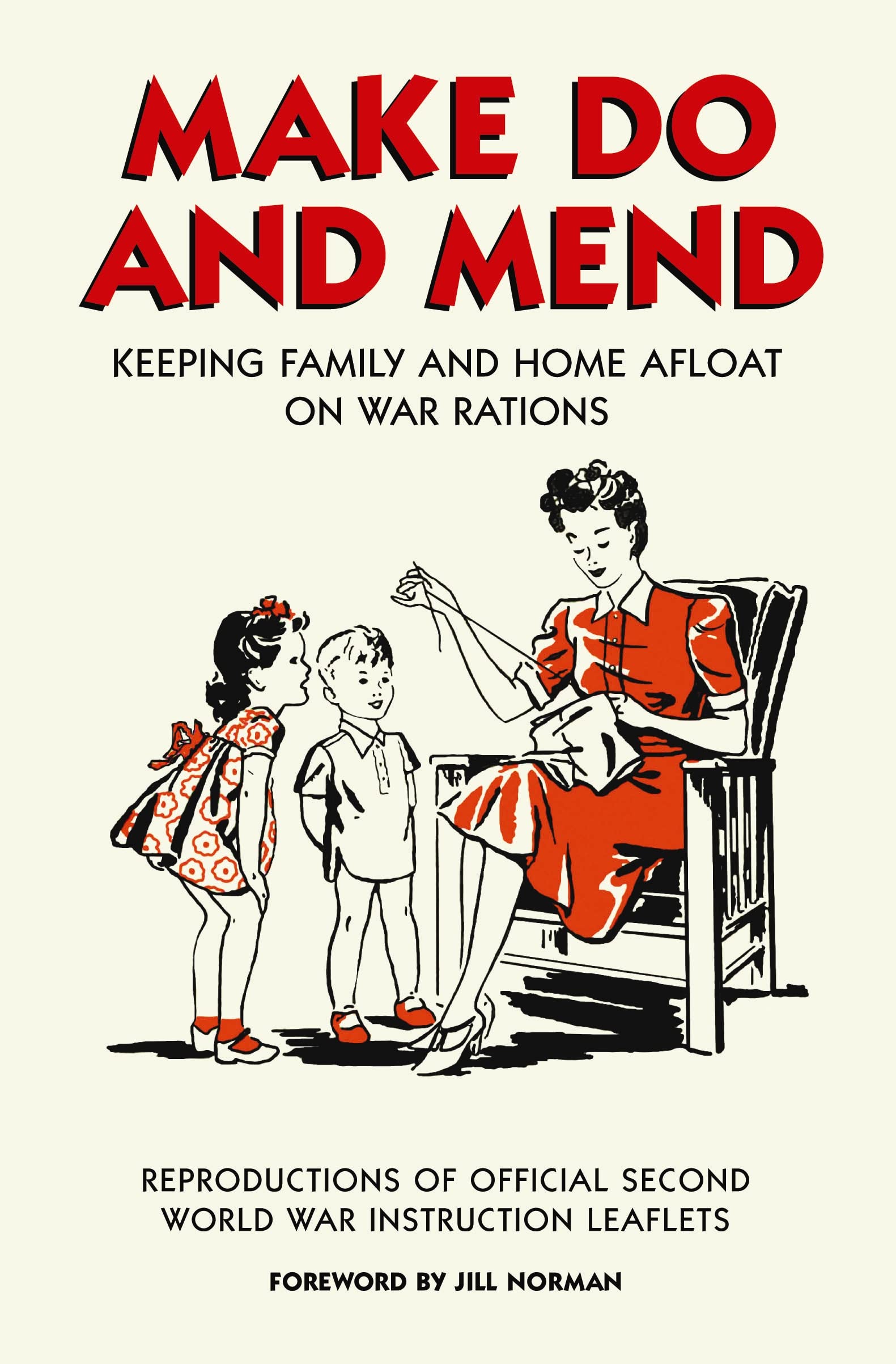 Make Do and Mend: Keeping Family and Home Afloat on War Rations Hobbies & Crafts