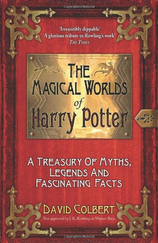 The Magical Worlds of "Harry Potter": A Treasury of Myths, Legends and Fascinating Facts Novels & Short Stories