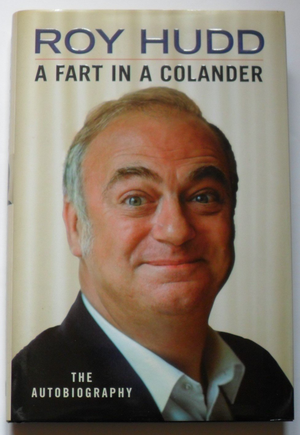 A Fart in a Colander: An Autobiography: The Autobiography Art & Literature
