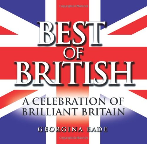 Best of British: A Celebration of Brilliant Britain Lifestyle