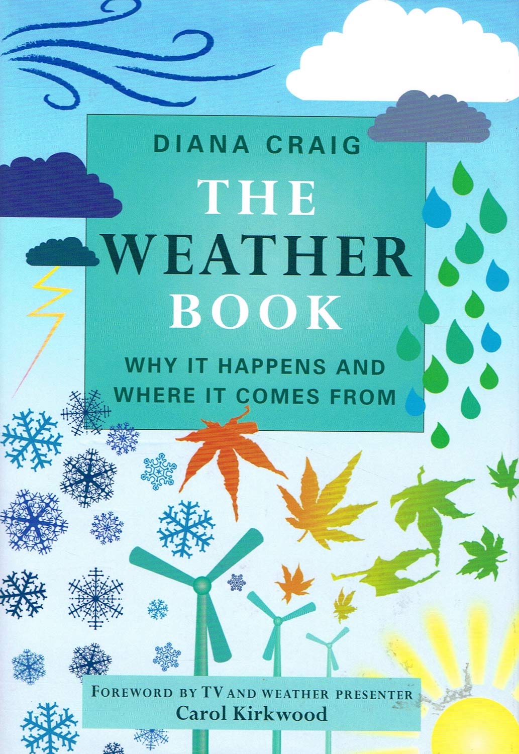 The Weather Book: Why It Happens and Where It Comes From Geology & Geography