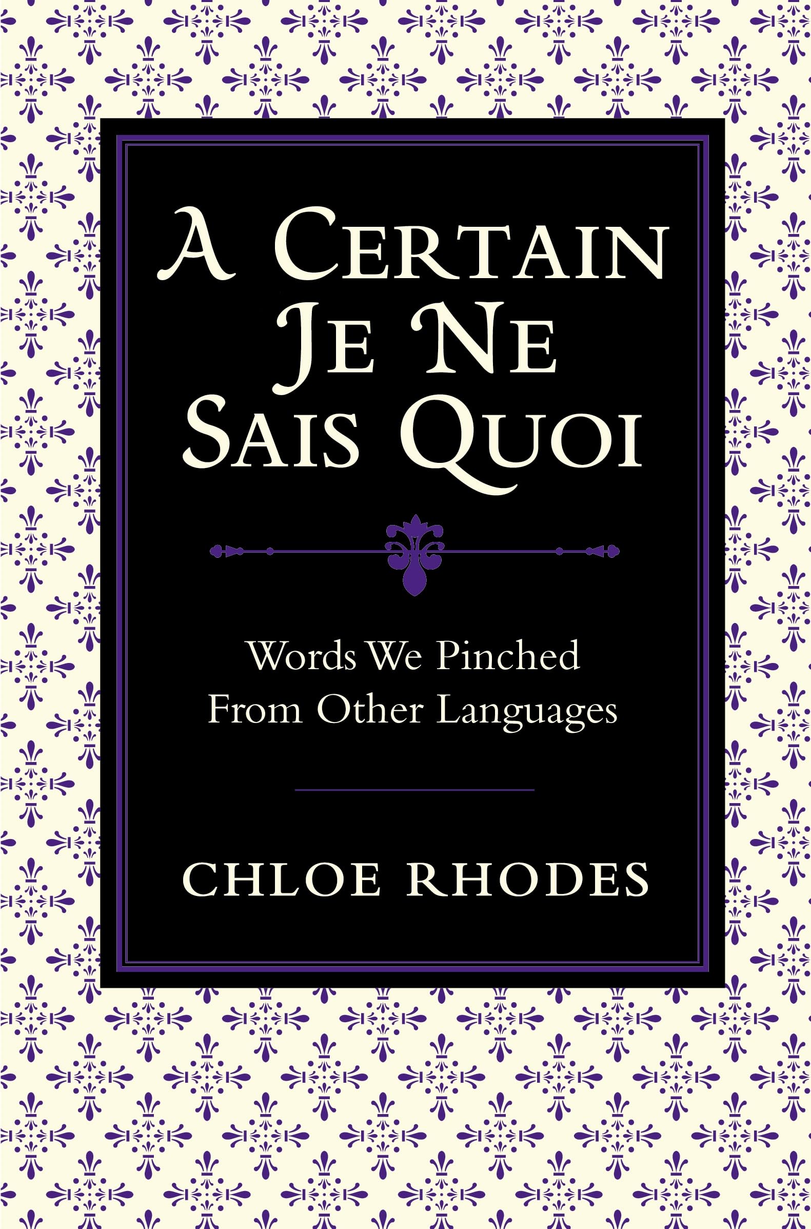 A Certain 'Je ne Sais Quoi': Words We Pinched from Other Languages Lifestyle