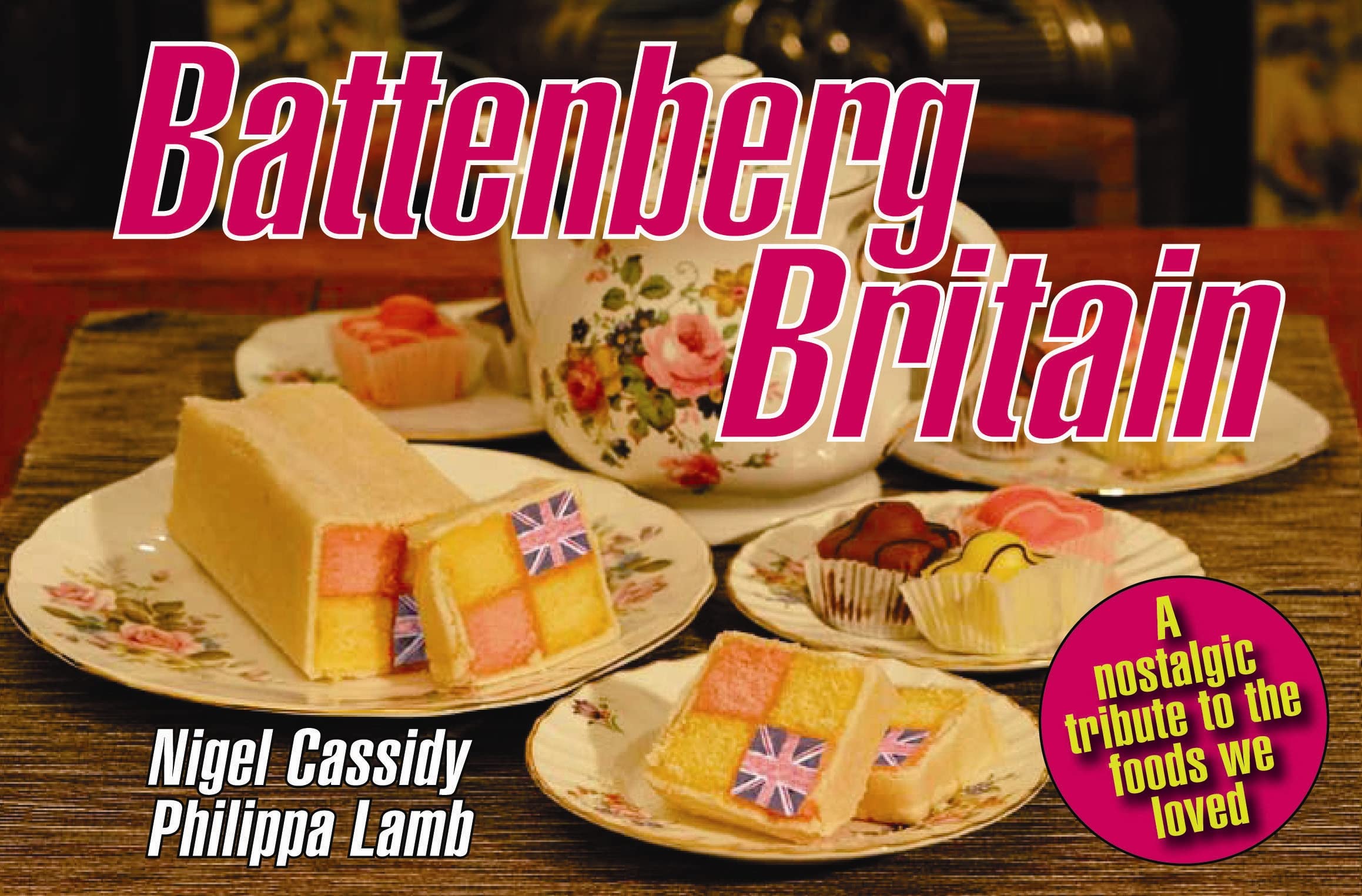 Battenberg Britain: A Nostalgic Tribute to the Foods We Loved Leisure, Home & Garden