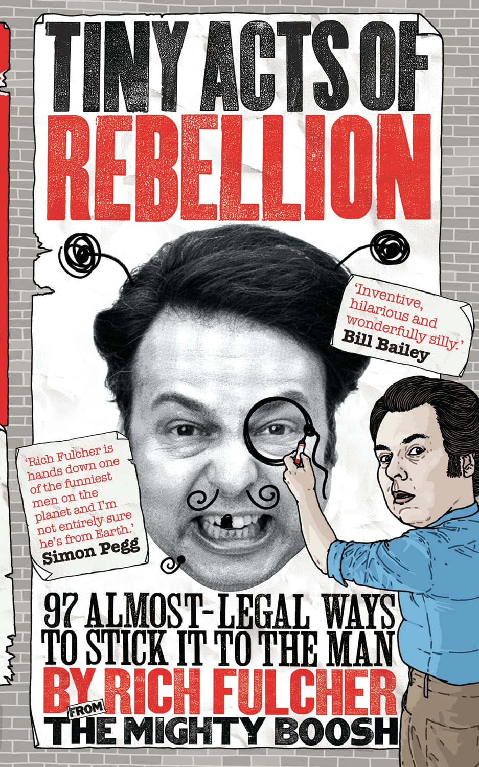 Tiny Acts of Rebellion: 97 Almost-Legal Ways to Stick it to the Man Books