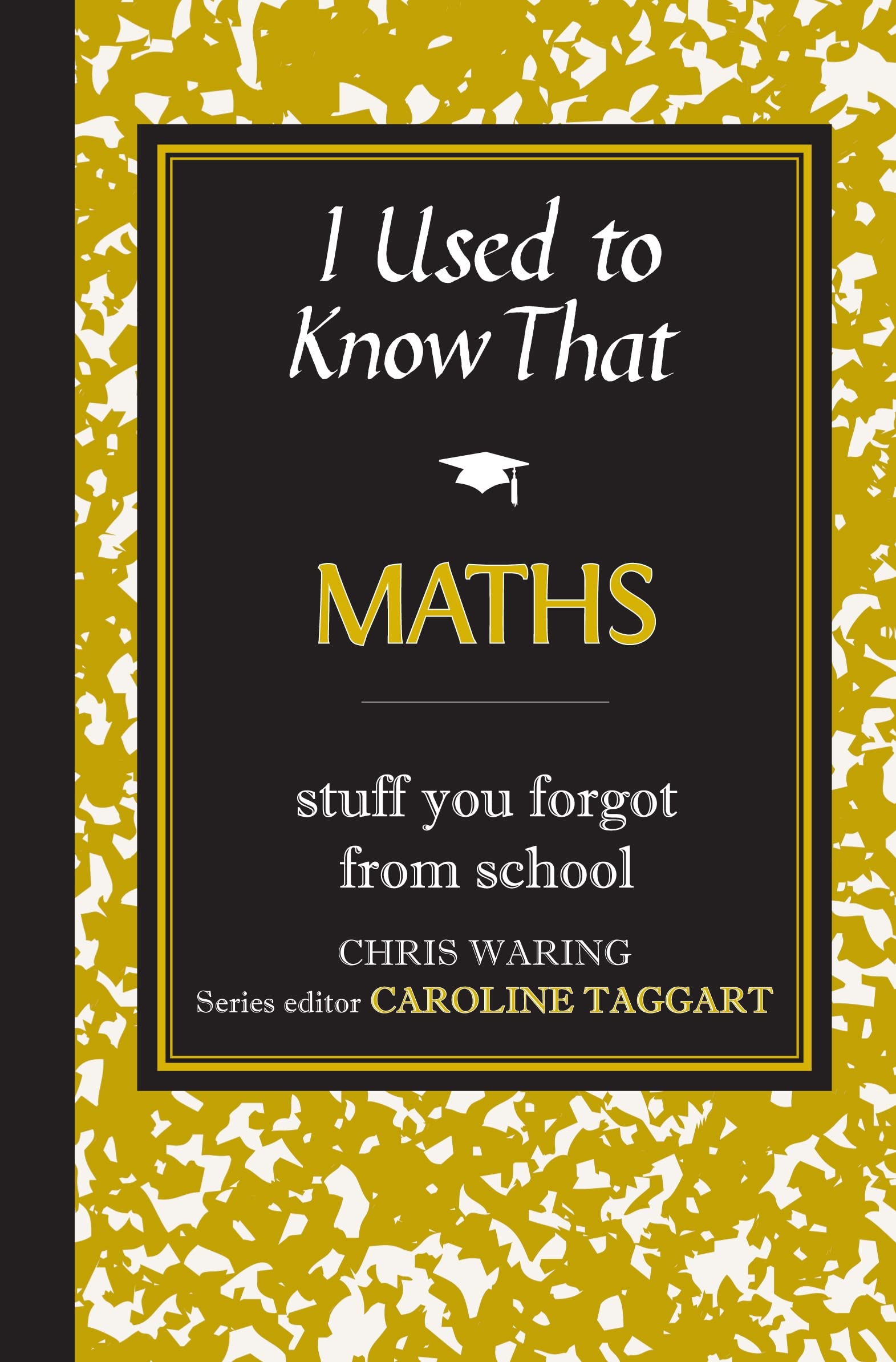 I Used to Know That: Maths Mathematics Books