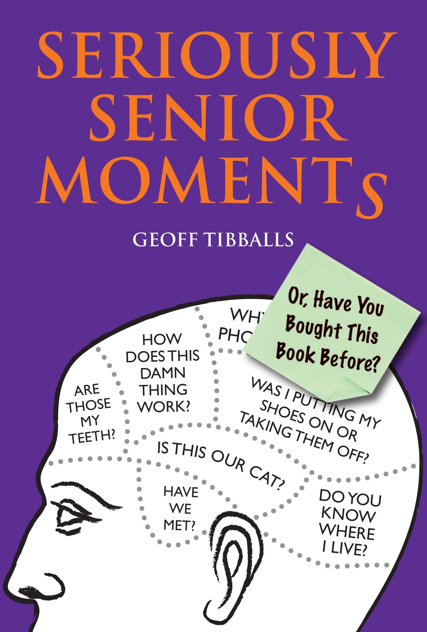 Seriously Senior Moments: Or, Have You Bought This Book Before? Books