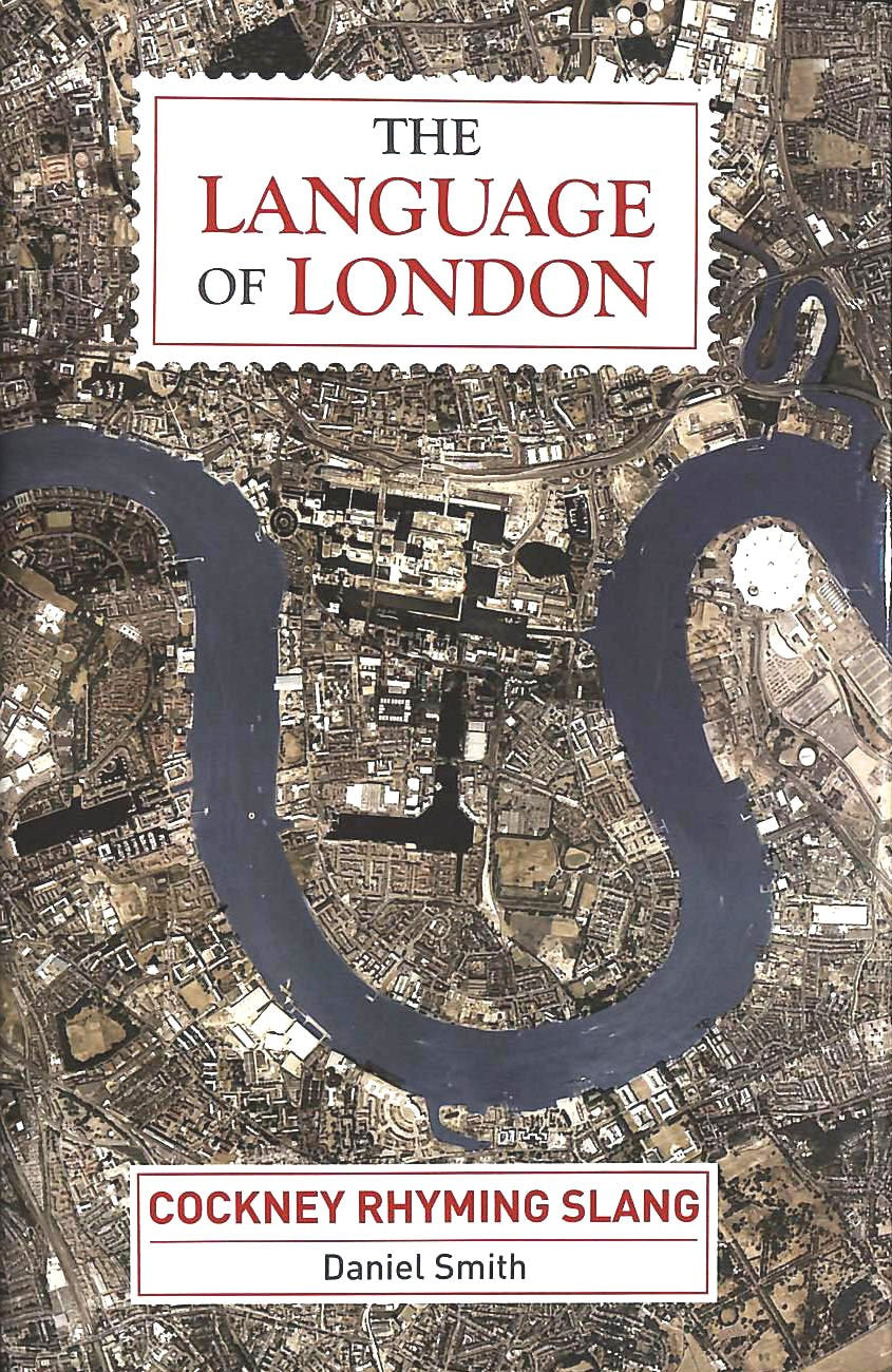 The Language of London: Cockney Rhyming Slang Leisure, Home & Garden