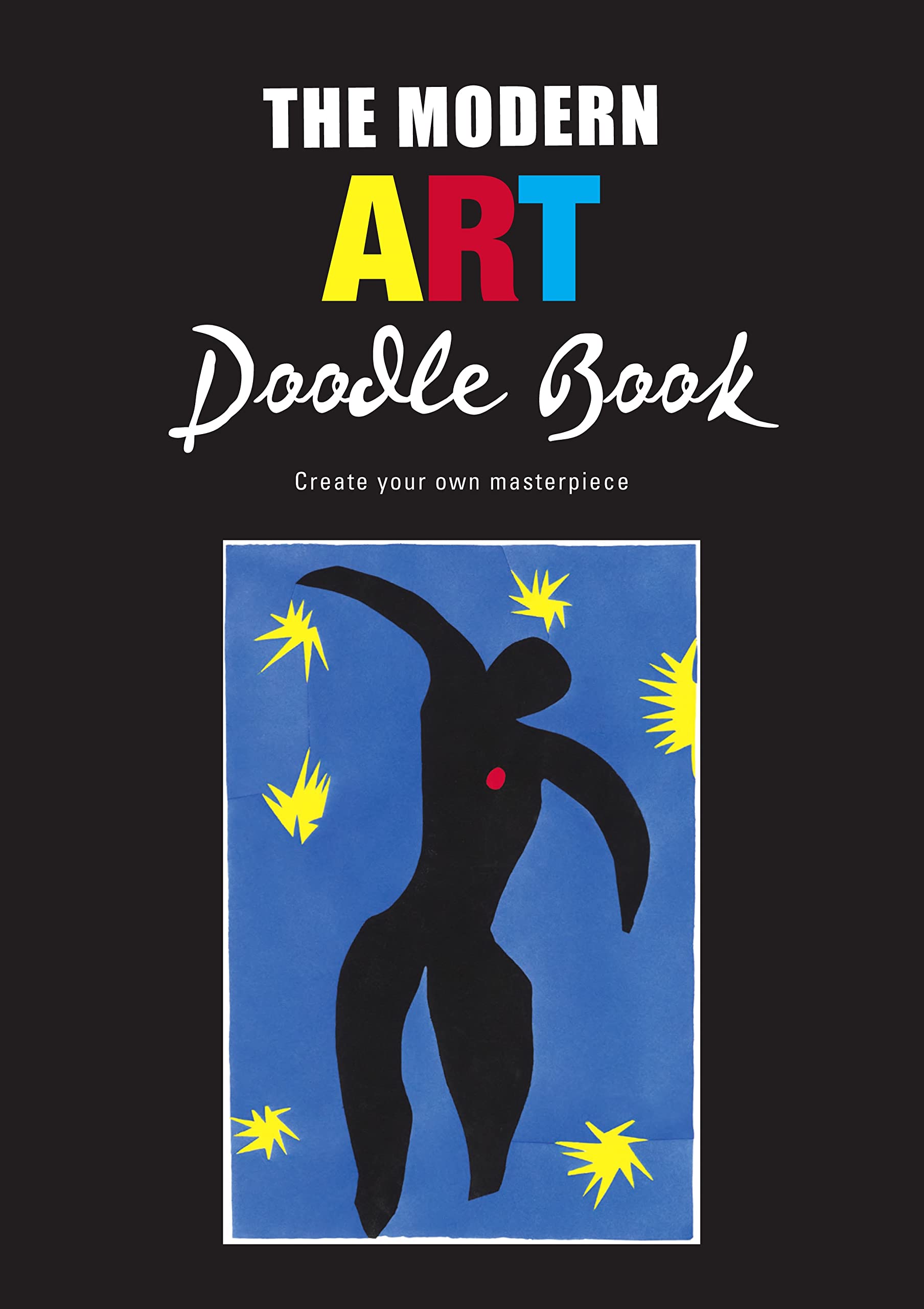 The Modern Art Doodle Book: Create Your Own Masterpiece Arts & Music