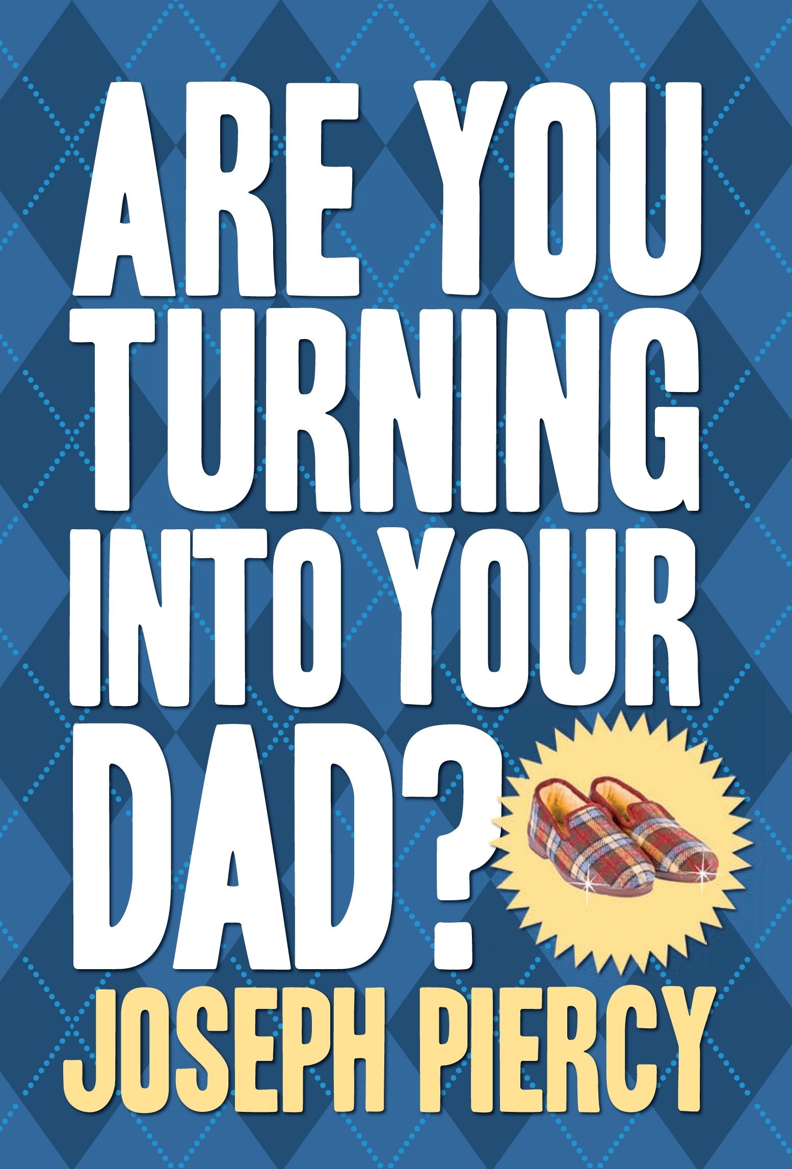 Are You Turning Into Your Dad? Books