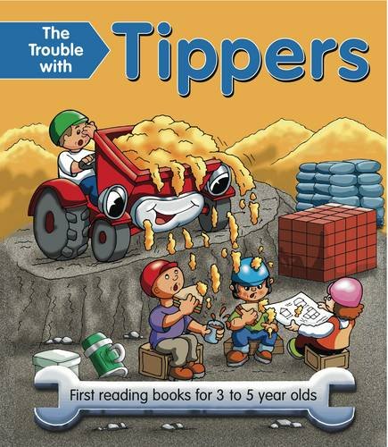 The Trouble with Tippers: First Reading Books for 3 to 5 Year Olds (Big Books Trouble With. . .) Non-fiction