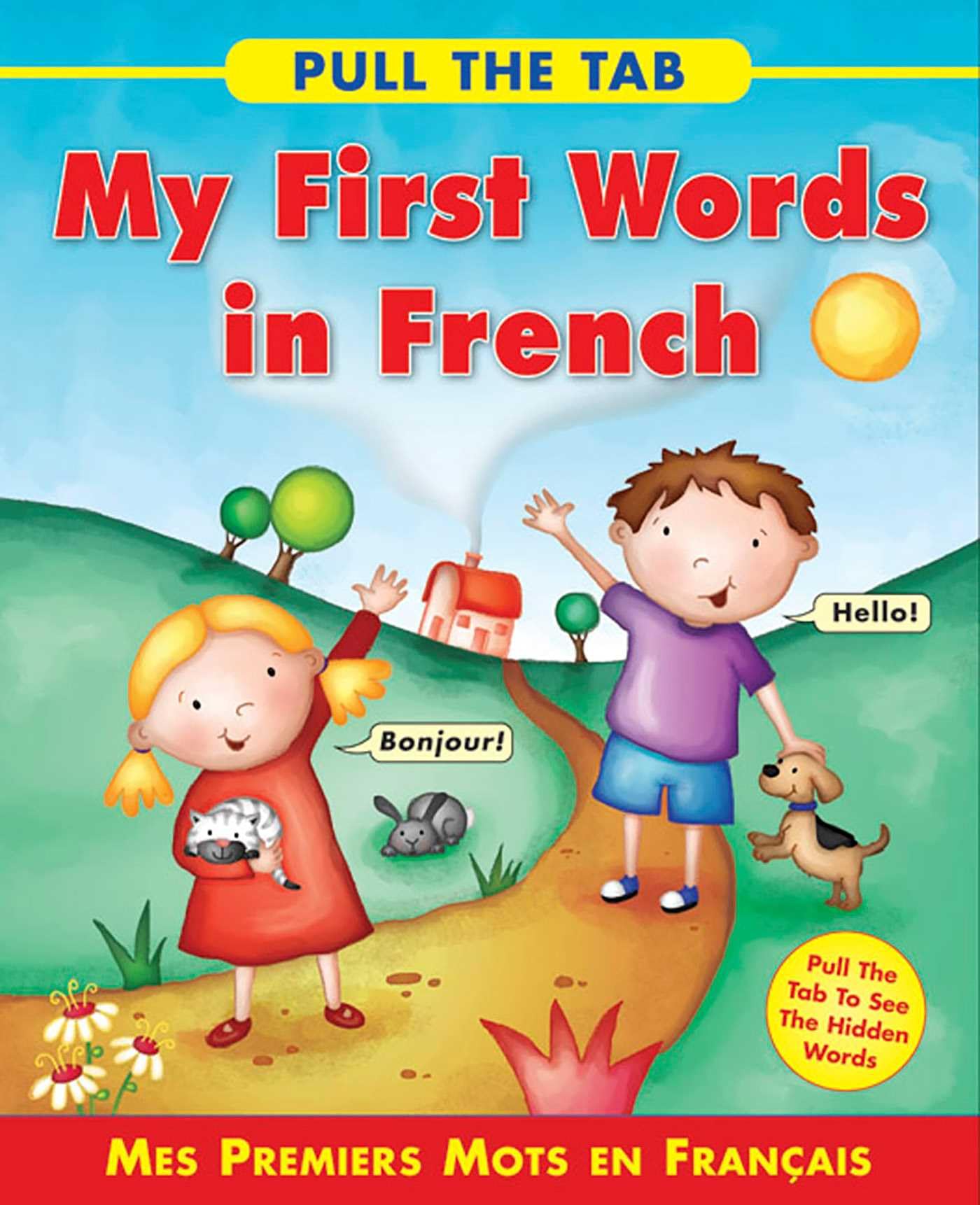 Pull the Tab: My First Words in French: Mes Premiers Mots En Francais: Pull the Tab to See the Hidden Words! Parents & Children